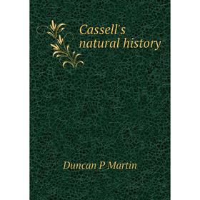 

Книга Cassell's natural history. Duncan P Martin