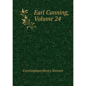 

Книга Earl Canning, Volume 24. Cunningham Henry Stewart