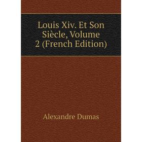 

Книга Louis Xiv Et Son Siècle, Volume 2
