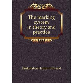 

Книга The marking system in theory and practice. Finkelstein Isidor Edward