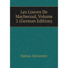 

Книга Les Louves De Machecoul, Volume 2