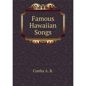 

Книга Famous Hawaiian Songs. Cunha A. R.