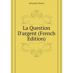 

Книга La Question D'argent