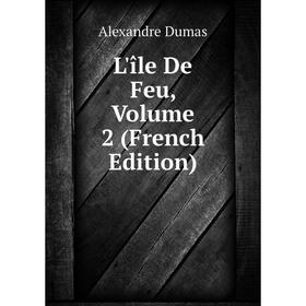 

Книга L'île De Feu, Volume 2