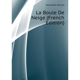 

Книга La Boule De Neige