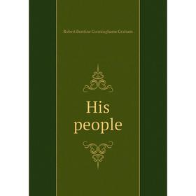 

Книга His people. R. B. Cunninghame Graham