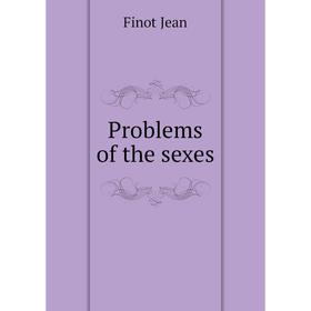 

Книга Problems of the sexes. Finot Jean