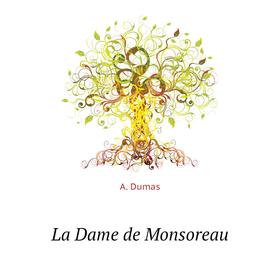

Книга La Dame de Monsoreau
