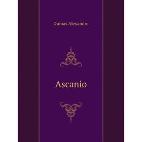 

Книга Ascanio. Александр Дюма