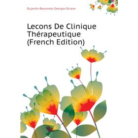

Книга Lecons De Clinique Thérapeutique