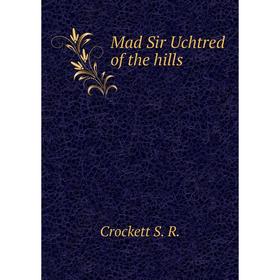 

Книга Mad Sir Uchtred of the hills
