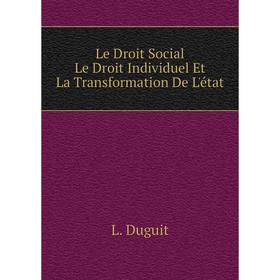 

Книга Le Droit Social, Le Droit Individuel Et La Transformation De L'état