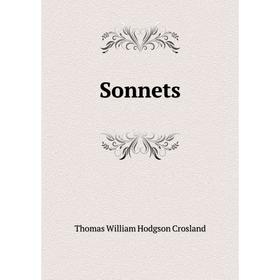 

Книга Sonnets. T. W. Crosland