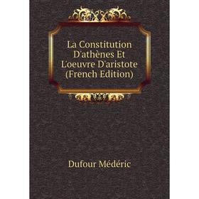 

Книга La Constitution D'athènes Et L'oeuvre D'aristote