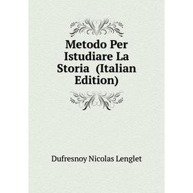 

Книга Metodo Per Istudiare La Storia