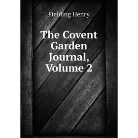 

Книга The Covent Garden Journal, Volume 2. Fielding Henry