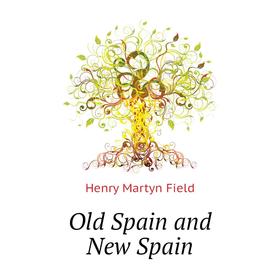 

Книга Old Spain and New Spain