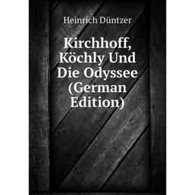 

Книга Kirchhoff, Köchly Und Die Odyssee
