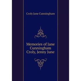 

Книга Memories of Jane Cunningham Croly, Jenny June