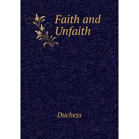 

Книга Faith and Unfaith. Duchess