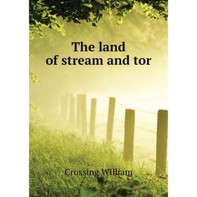 

Книга The land of stream and tor. Crossing William