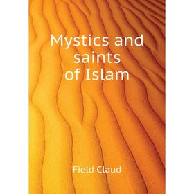

Книга Mystics and saints of Islam