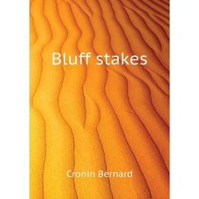 

Книга Bluff stakes. Cronin Bernard