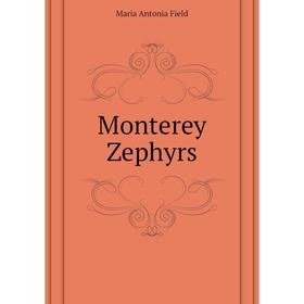 

Книга Monterey Zephyrs