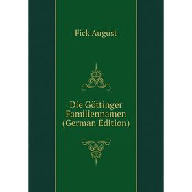 

Книга Die Göttinger Familiennamen (German Edition). Fick August