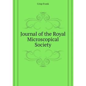 

Книга Journal of the Royal Microscopical Society