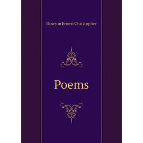 

Книга Poems. Dowson Ernest Christopher