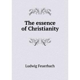 

Книга The essence of Christianity. Л. А. фон Фейербах, Marian Evans
