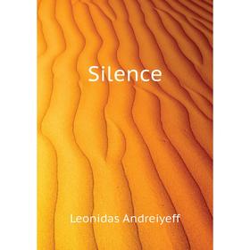 

Книга Silence. Leonidas andreiyeff