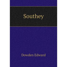 

Книга Southey. Dowden Edward