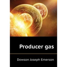 

Книга Producer gas. Dowson Joseph Emerson