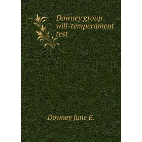 

Книга Downey group will-temperament test. Downey June E.