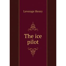 

Книга The ice pilot. Leverage Henry