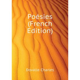 

Книга Poésies (French Edition). Dovalle Charles