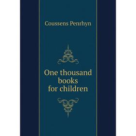 

Книга One thousand books for children