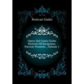 

Книга Opere Del Conte Giulio Perticari Di Savignano, Patrizio Pesarese, Volume 1