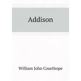 

Книга Addison. Courthope William John