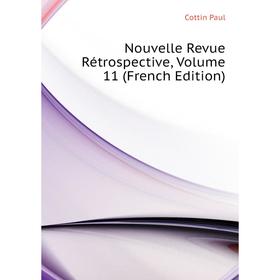 

Книга Nouvelle Revue Rétrospective, Volume 11