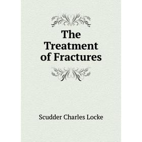 

Книга The Treatment of Fractures. Scudder Charles Locke