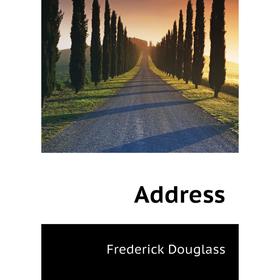 

Книга Address. Frederick Douglass