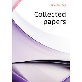 

Книга Collected papers. Douglass Earl