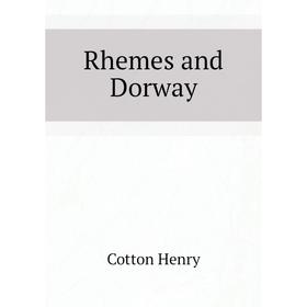 

Книга Rhemes and Dorway. Cotton Henry