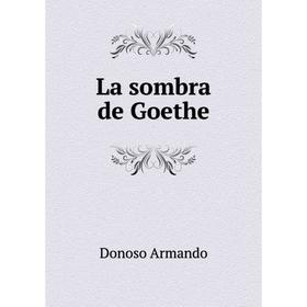 

Книга La sombra de Goethe