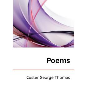 

Книга Poems. Coster George Thomas