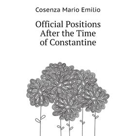 

Книга Official Positions After the Time of Constantine