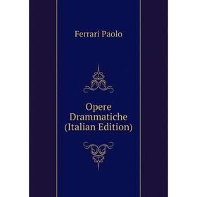 

Книга Opere Drammatiche